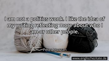 Englisches Zitat von Peter Morgan als Bild