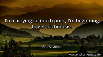 Englisches Zitat von Phil Gramm als Bild