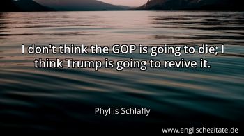 Englisches Zitat von Phyllis Schlafly als Bild