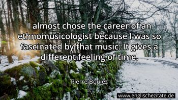 Englisches Zitat von Pierre Boulez als Bild