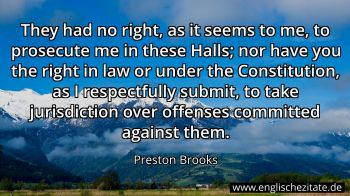 Englisches Zitat von Preston Brooks als Bild