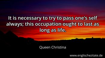 Englisches Zitat von Queen Christina als Bild