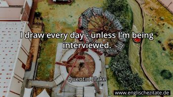 Englisches Zitat von Quentin Blake als Bild