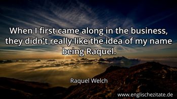 Englisches Zitat von Raquel Welch als Bild
