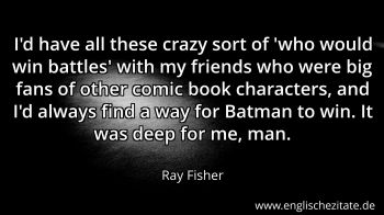 Englisches Zitat von Ray Fisher als Bild