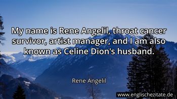 Englisches Zitat von Rene Angelil als Bild