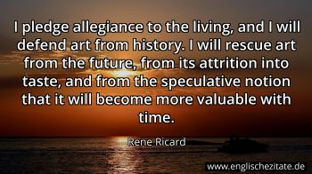 Englisches Zitat von Rene Ricard als Bild