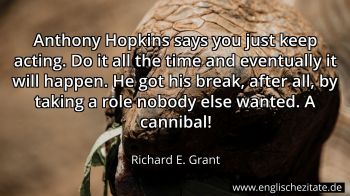 Englisches Zitat von Richard E. Grant als Bild