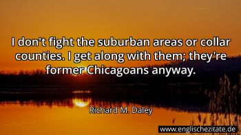 Englisches Zitat von Richard M. Daley als Bild