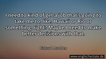 Englisches Zitat von Richard Madden als Bild