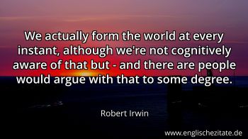 Englisches Zitat von Robert Irwin als Bild