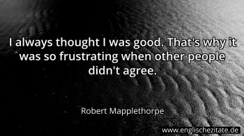 Englisches Zitat von Robert Mapplethorpe als Bild