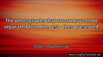 Englisches Zitat von Robert Mapplethorpe als Bild