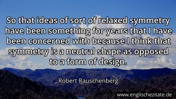 Englisches Zitat von Robert Rauschenberg als Bild