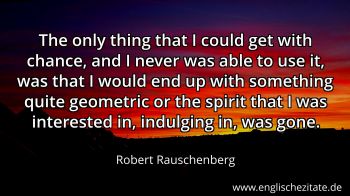 Englisches Zitat von Robert Rauschenberg als Bild