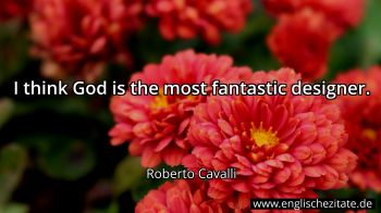 Englisches Zitat von Roberto Cavalli als Bild