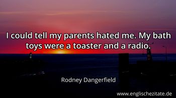 Englisches Zitat von Rodney Dangerfield als Bild