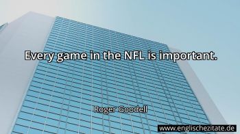 Englisches Zitat von Roger Goodell als Bild