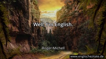 Englisches Zitat von Roger Michell als Bild