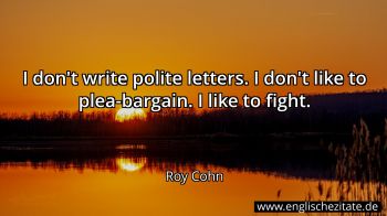 Englisches Zitat von Roy Cohn als Bild