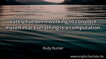 Englisches Zitat von Rudy Rucker als Bild