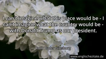 Englisches Zitat von Ruth Bader Ginsburg als Bild