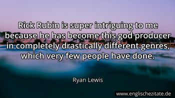 Englisches Zitat von Ryan Lewis als Bild