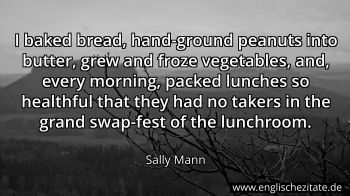 Englisches Zitat von Sally Mann als Bild