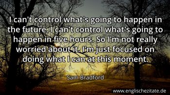 Englisches Zitat von Sam Bradford als Bild