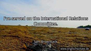 Englisches Zitat von Sam Brownback als Bild