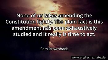 Englisches Zitat von Sam Brownback als Bild