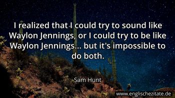 Englisches Zitat von Sam Hunt als Bild