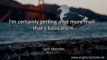 Englisches Zitat von Sam Mendes als Bild