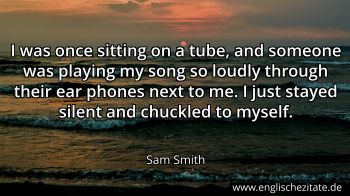 Englisches Zitat von Sam Smith als Bild