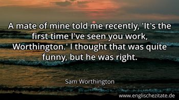 Englisches Zitat von Sam Worthington als Bild