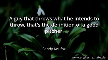 Englisches Zitat von Sandy Koufax als Bild