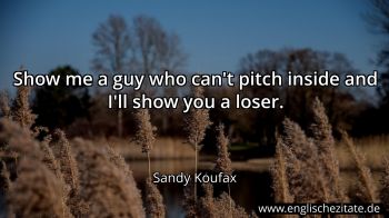 Englisches Zitat von Sandy Koufax als Bild