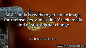Englisches Zitat von Scott Michael Foster als Bild