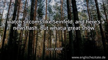 Englisches Zitat von Scott Wolf als Bild