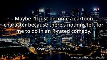 Englisches Zitat von Seann William Scott als Bild