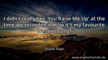 Englisches Zitat von Shane Filan als Bild