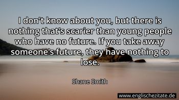 Englisches Zitat von Shane Smith als Bild