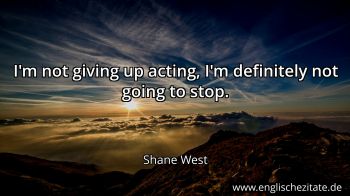 Englisches Zitat von Shane West als Bild