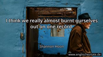 Englisches Zitat von Shannon Hoon als Bild