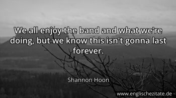 Englisches Zitat von Shannon Hoon als Bild