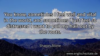 Englisches Zitat von Sharon Stone als Bild