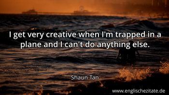Englisches Zitat von Shaun Tan als Bild