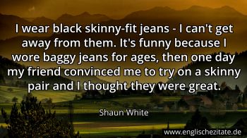 Englisches Zitat von Shaun White als Bild