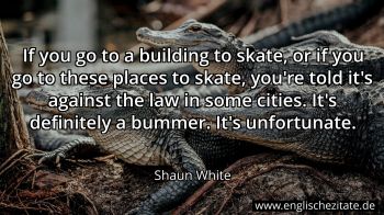 Englisches Zitat von Shaun White als Bild