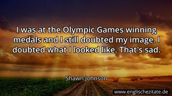 Englisches Zitat von Shawn Johnson als Bild